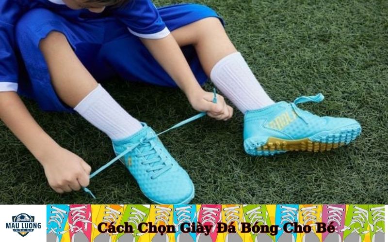 Cách Chọn Giày Đá Bóng Cho Bé