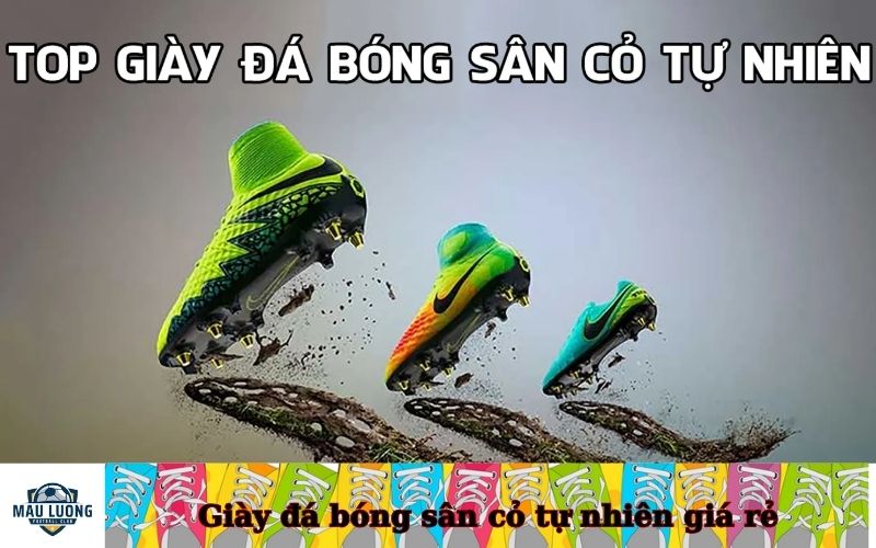 Giày đá bóng sân cỏ tự nhiên giá rẻ