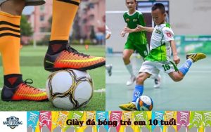 Giày đá bóng trẻ em 10 tuổi