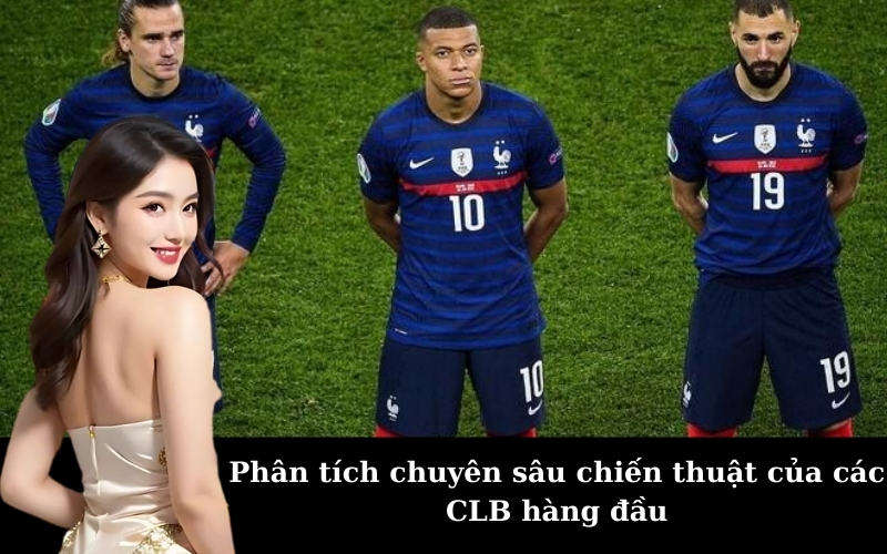 Phân tích chuyên sâu chiến thuật của các CLB hàng đầu