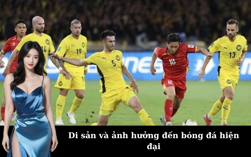 Di sản và ảnh hưởng đến bóng đá hiện đại