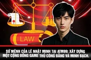 Sứ Mệnh Lê Nhật Minh Tại ATM99