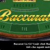 Bacarat Là Gì? Luật chơi Baccarat chi tiết cho người mới