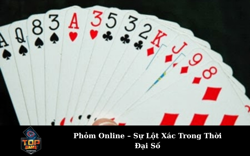 Phỏm Online – Sự Lột Xác Trong Thời Đại Số