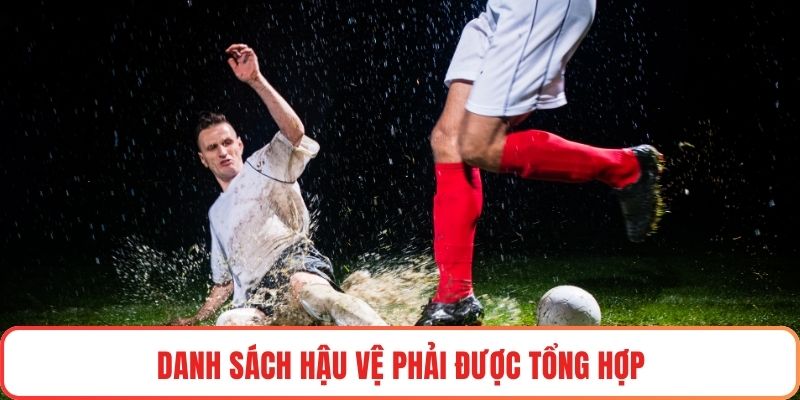 Danh sách hậu vệ phải được tổng hợp