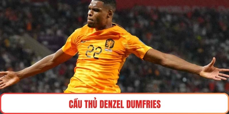 Cầu thủ Denzel Dumfries