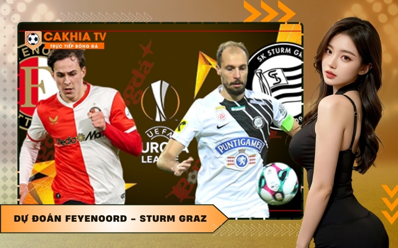 Dự Đoán Feyenoord - Sturm Graz