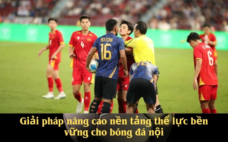 Giải pháp nâng cao nền tảng thể lực bền vững cho bóng đá nội