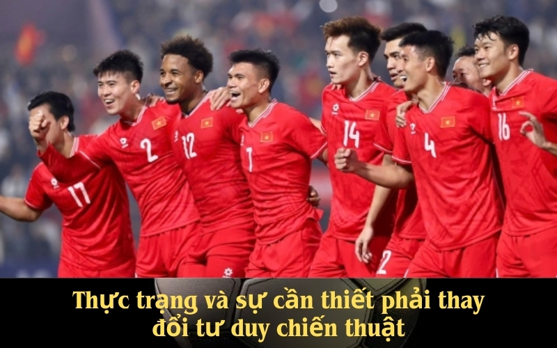 Thực trạng và sự cần thiết phải thay đổi tư duy chiến thuật